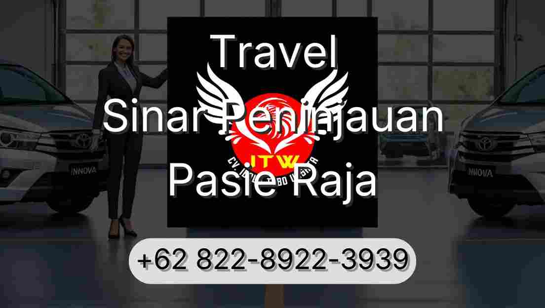 Travel Sinar Peninjauan Pasie Raja