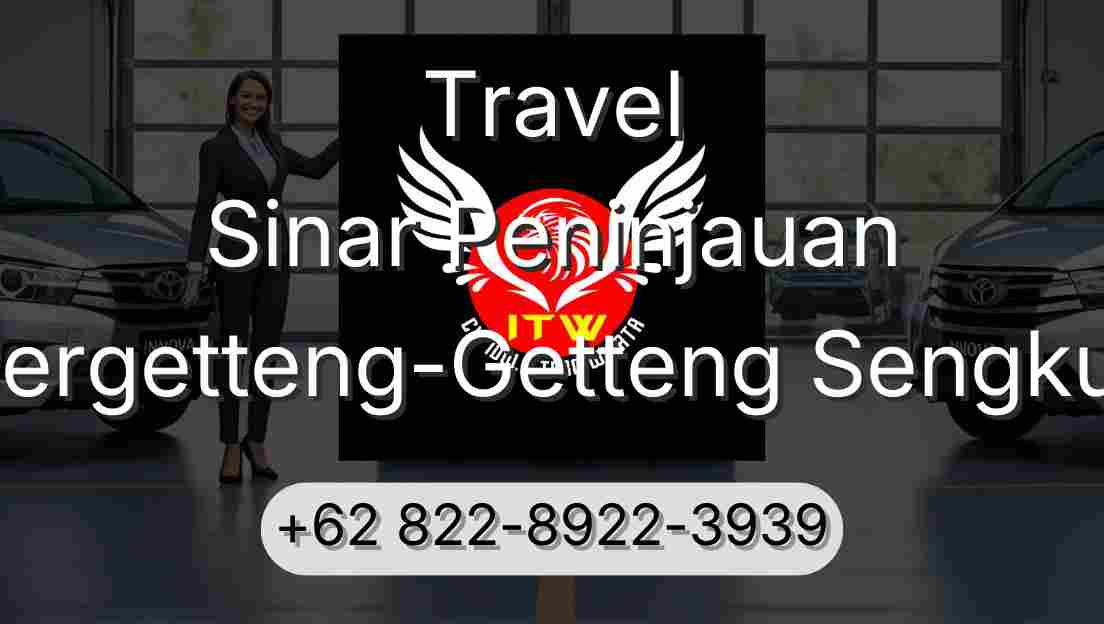 Travel Sinar Peninjauan Pergetteng-Getteng Sengkut