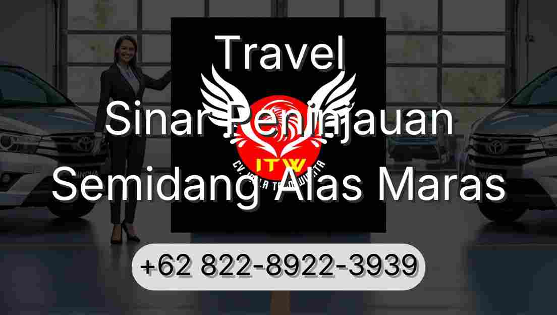 Travel Sinar Peninjauan Semidang Alas Maras