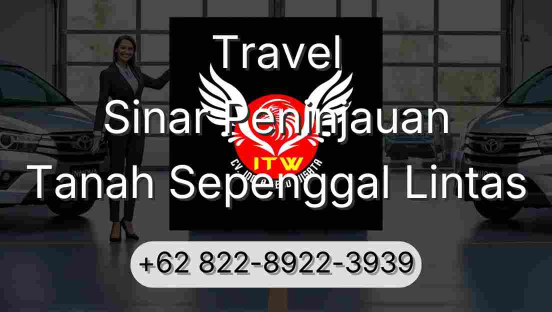 Travel Sinar Peninjauan Tanah Sepenggal Lintas