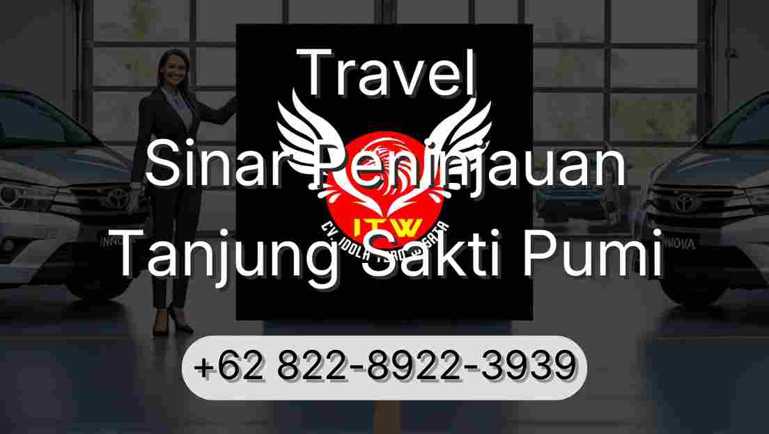 Travel Sinar Peninjauan Tanjung Sakti Pumi