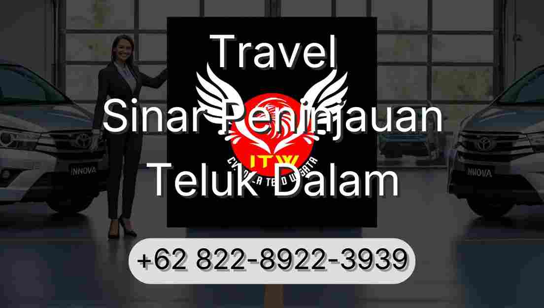 Travel Sinar Peninjauan Teluk Dalam