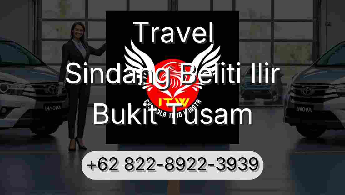 Travel Sindang Beliti Ilir Bukit Tusam
