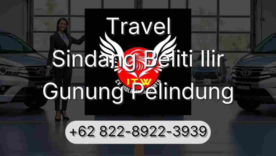 Travel Sindang Beliti Ilir Gunung Pelindung