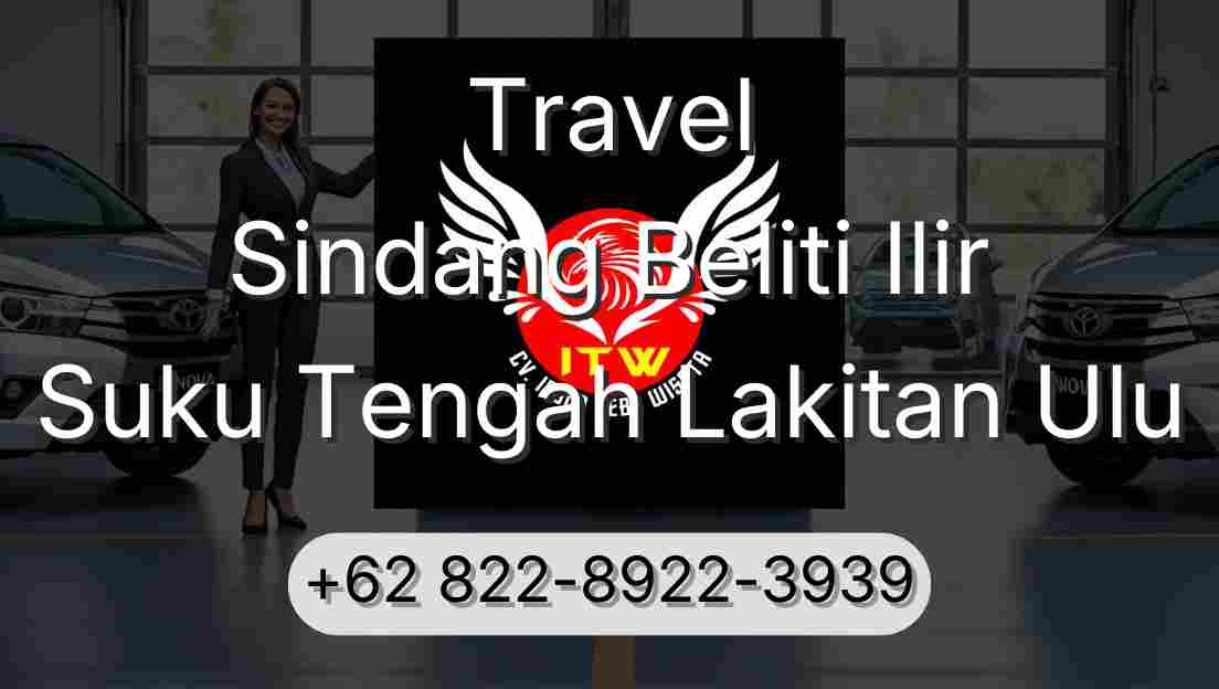 Travel Sindang Beliti Ilir Suku Tengah Lakitan Ulu