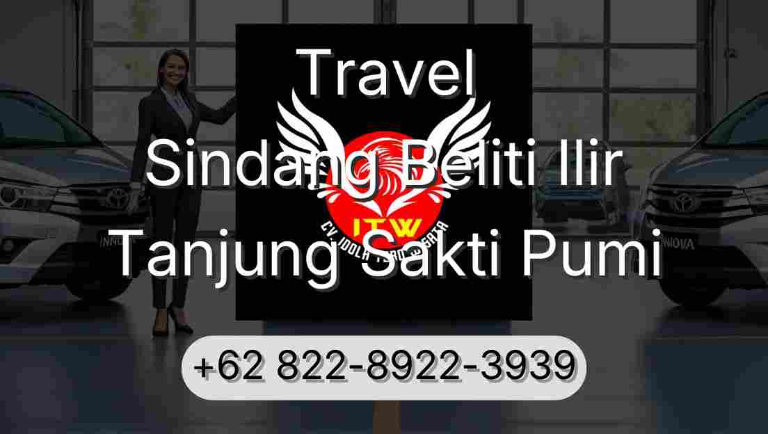Travel Sindang Beliti Ilir Tanjung Sakti Pumi