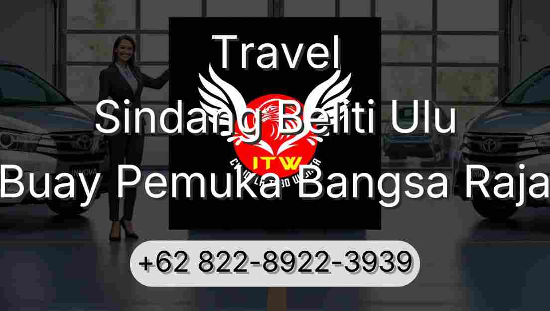 Travel Sindang Beliti Ulu Buay Pemuka Bangsa Raja