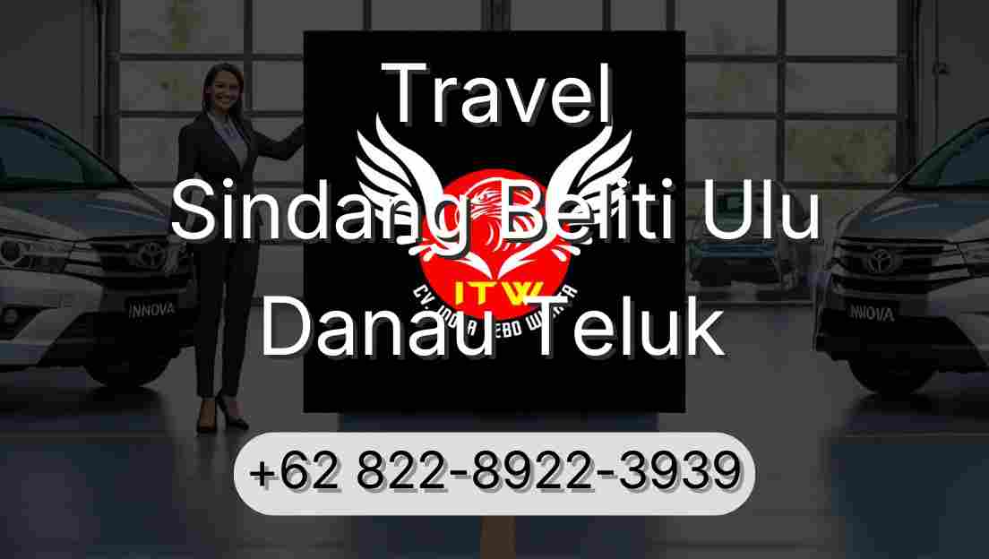 Travel Sindang Beliti Ulu Danau Teluk