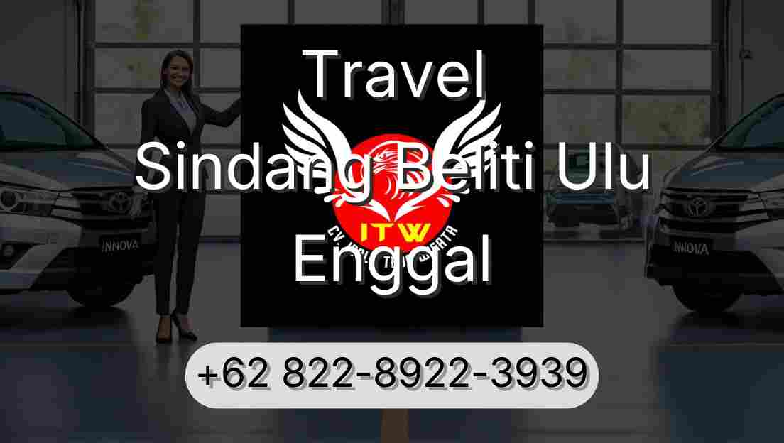 Travel Sindang Beliti Ulu Enggal