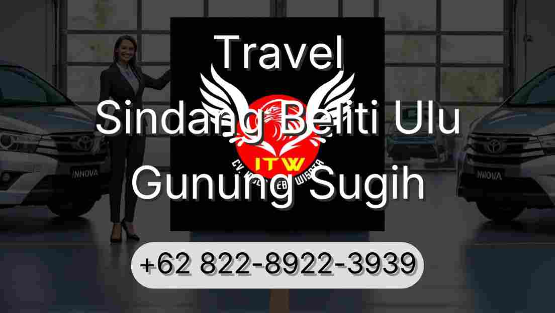 Travel Sindang Beliti Ulu Gunung Sugih