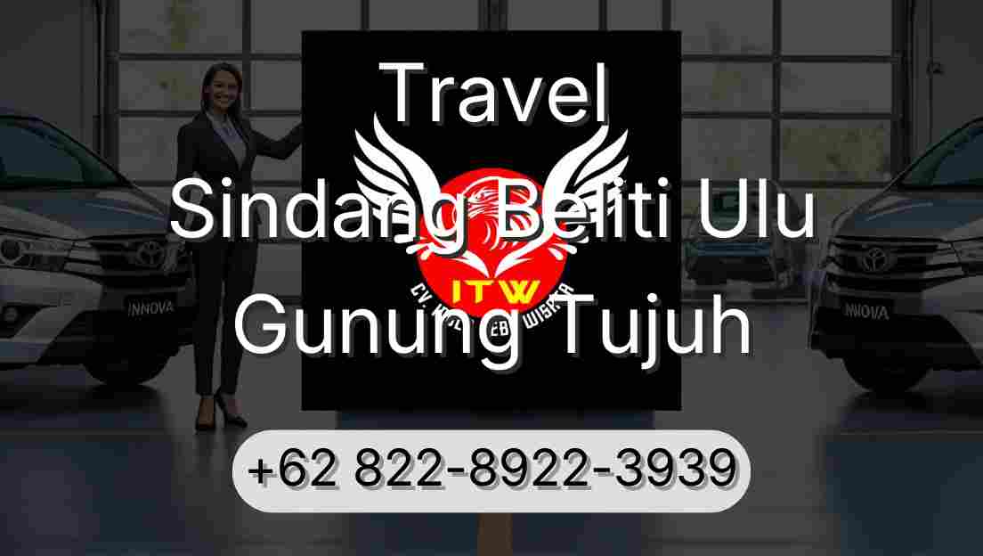 Travel Sindang Beliti Ulu Gunung Tujuh
