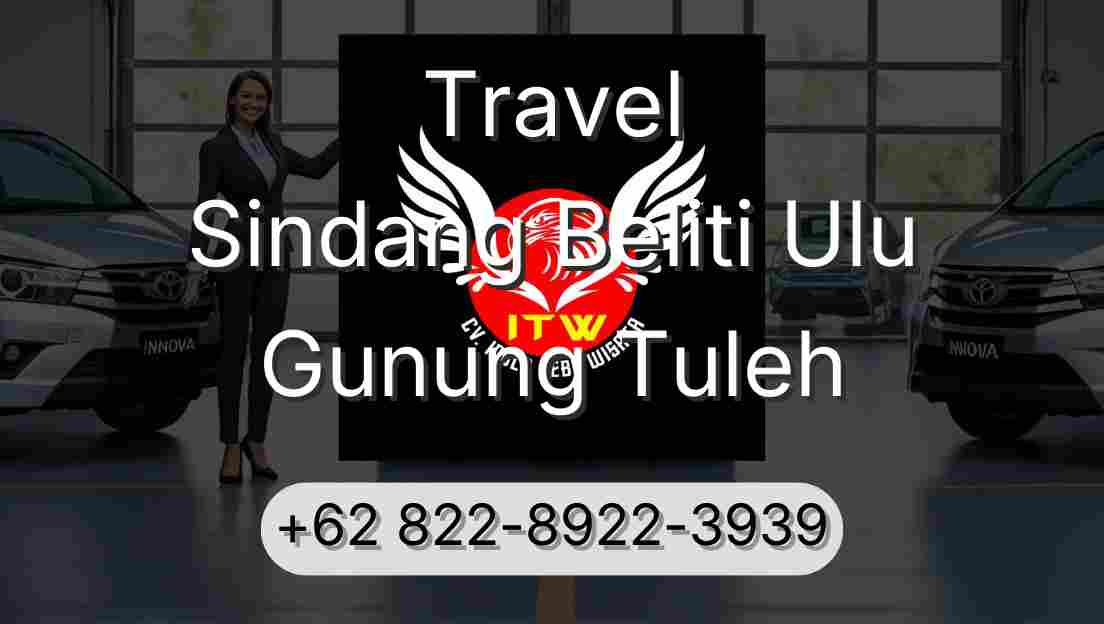 Travel Sindang Beliti Ulu Gunung Tuleh