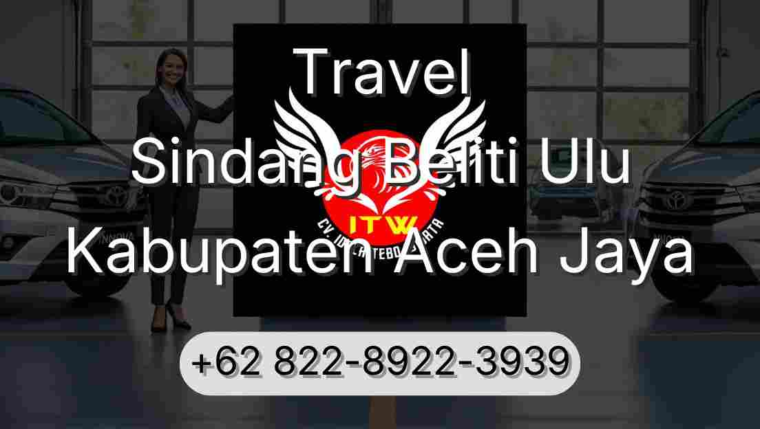 Travel Sindang Beliti Ulu Kabupaten Aceh Jaya