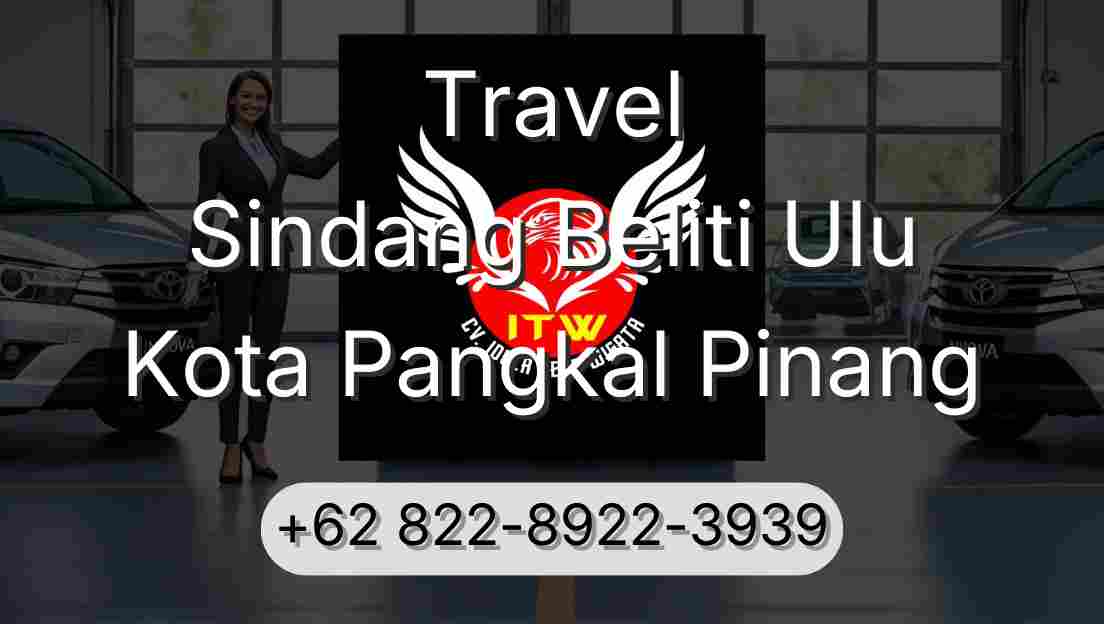 Travel Sindang Beliti Ulu Kota Pangkal Pinang