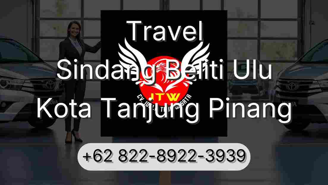Travel Sindang Beliti Ulu Kota Tanjung Pinang