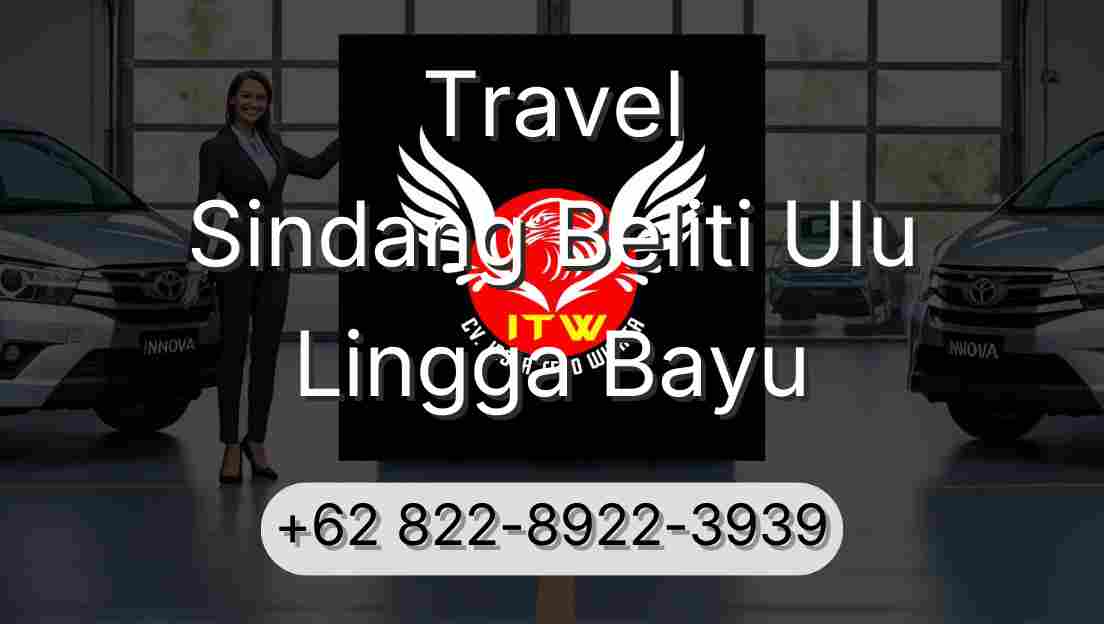 Travel Sindang Beliti Ulu Lingga Bayu