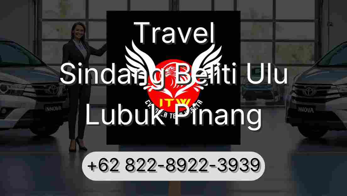 Travel Sindang Beliti Ulu Lubuk Pinang
