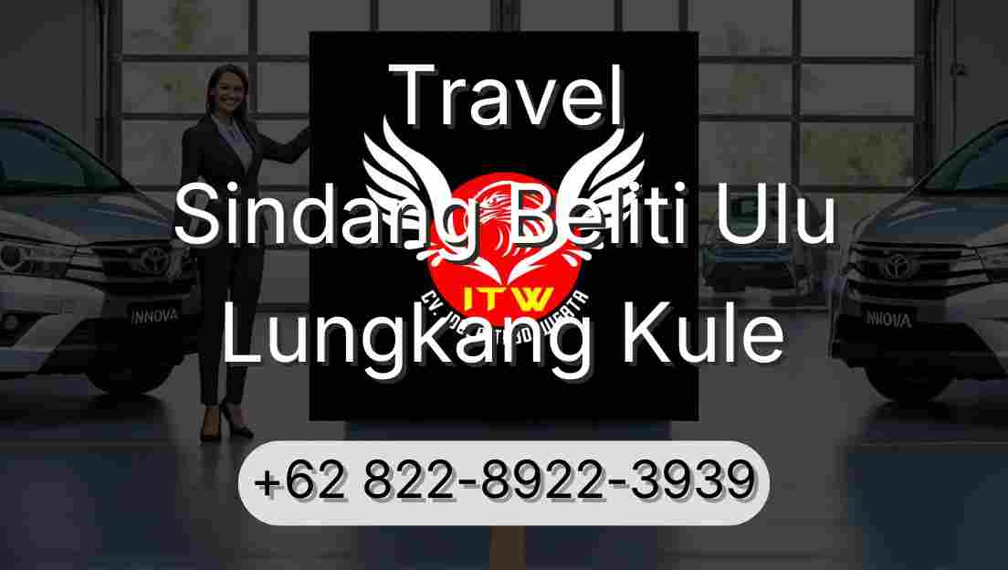 Travel Sindang Beliti Ulu Lungkang Kule