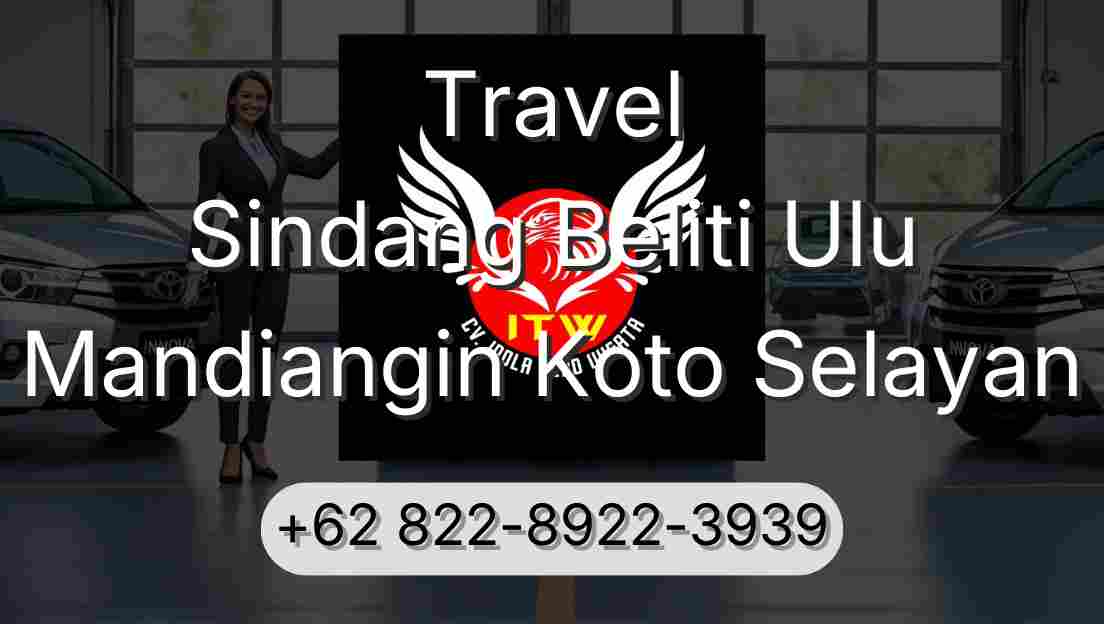 Travel Sindang Beliti Ulu Mandiangin Koto Selayan