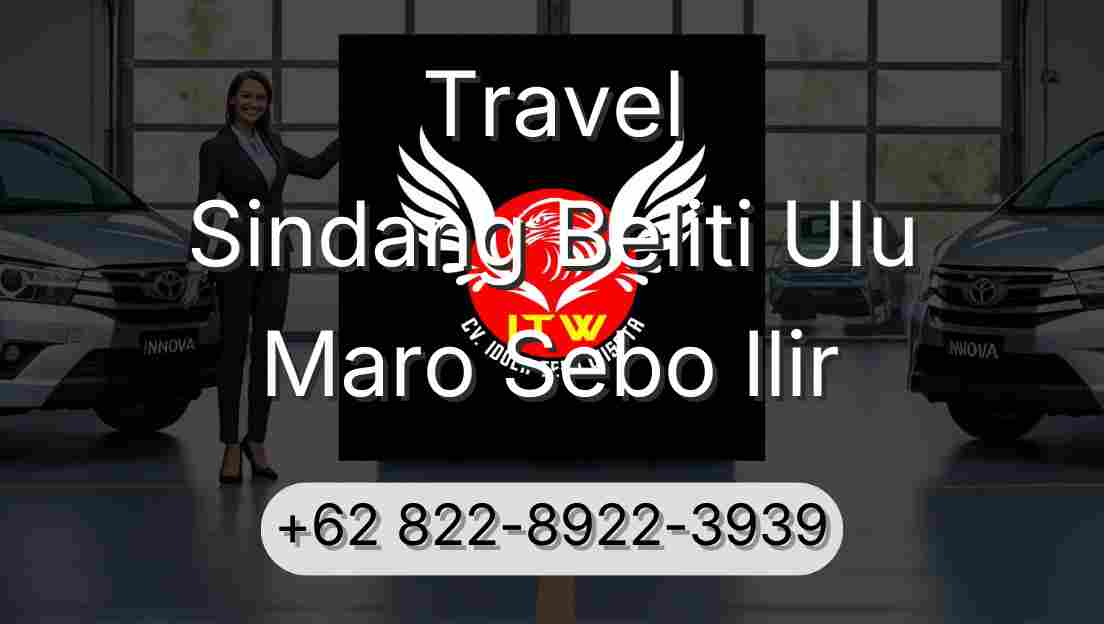 Travel Sindang Beliti Ulu Maro Sebo Ilir