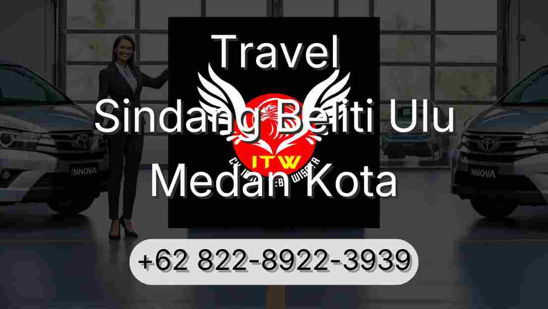 Travel Sindang Beliti Ulu Medan Kota