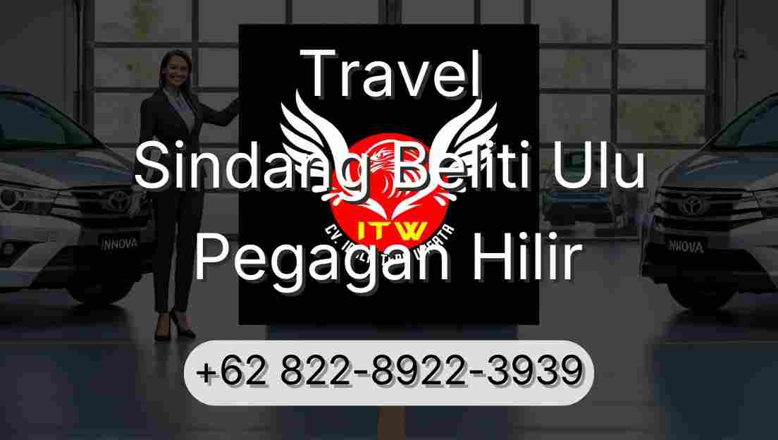 Travel Sindang Beliti Ulu Pegagan Hilir