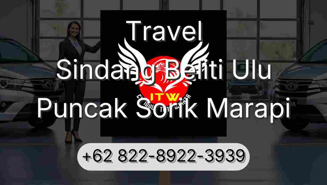 Travel Sindang Beliti Ulu Puncak Sorik Marapi