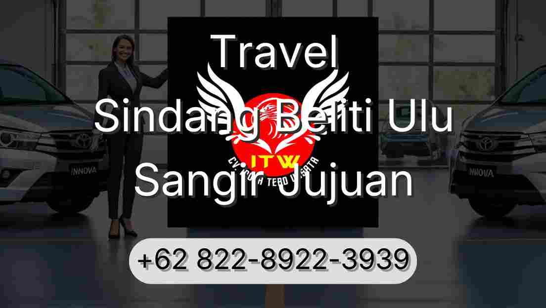 Travel Sindang Beliti Ulu Sangir Jujuan