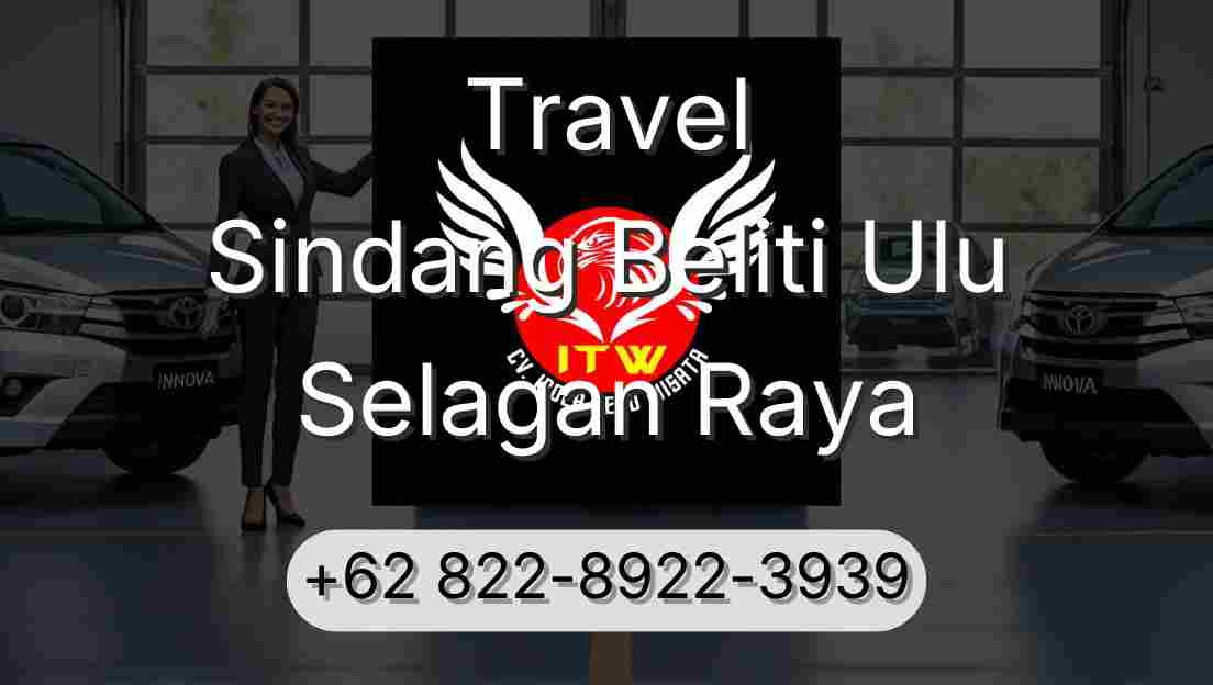 Travel Sindang Beliti Ulu Selagan Raya