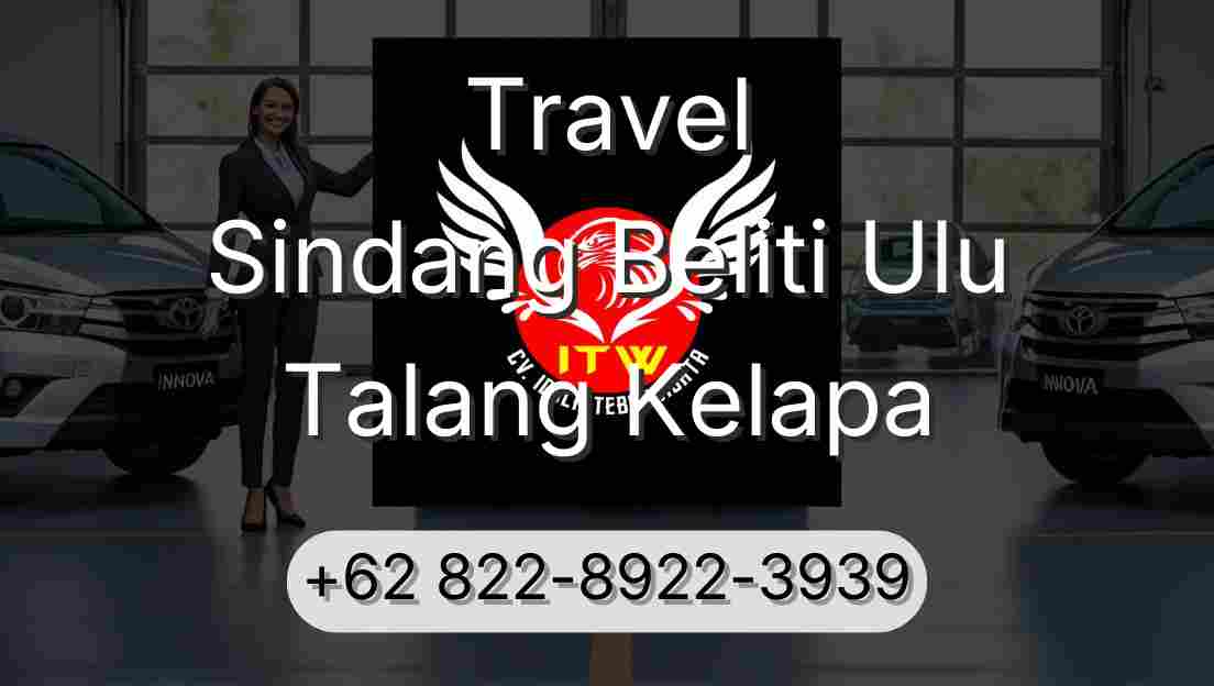 Travel Sindang Beliti Ulu Talang Kelapa