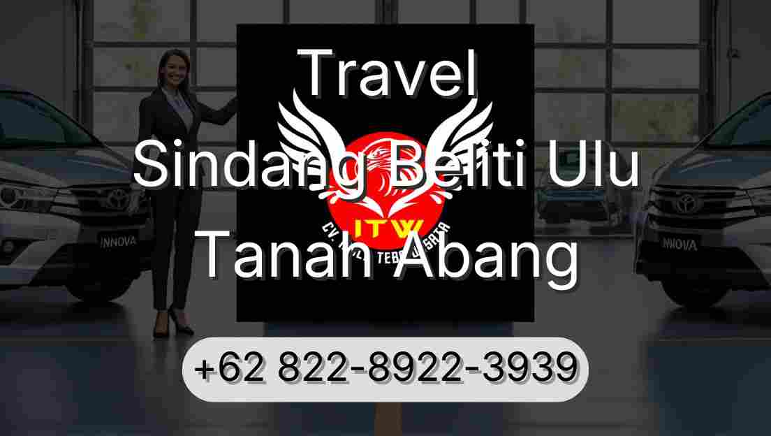 Travel Sindang Beliti Ulu Tanah Abang