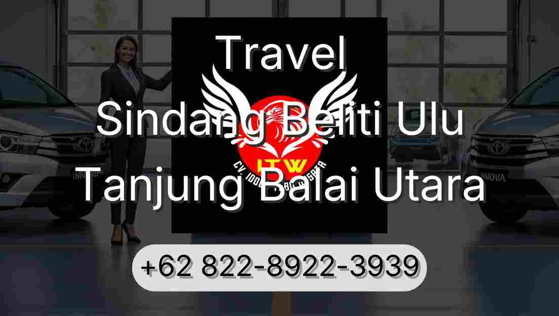 Travel Sindang Beliti Ulu Tanjung Balai Utara