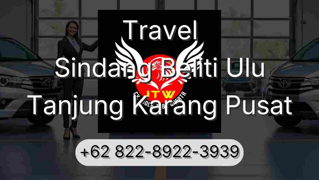 Travel Sindang Beliti Ulu Tanjung Karang Pusat