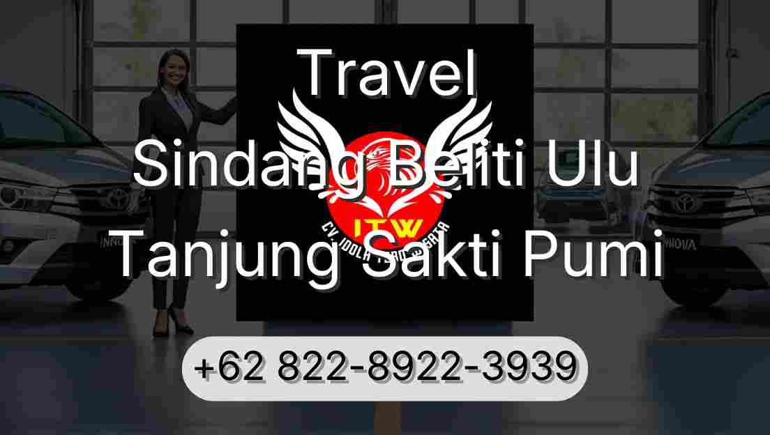 Travel Sindang Beliti Ulu Tanjung Sakti Pumi