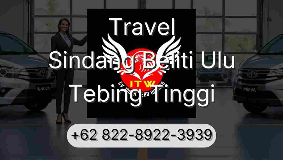 Travel Sindang Beliti Ulu Tebing Tinggi