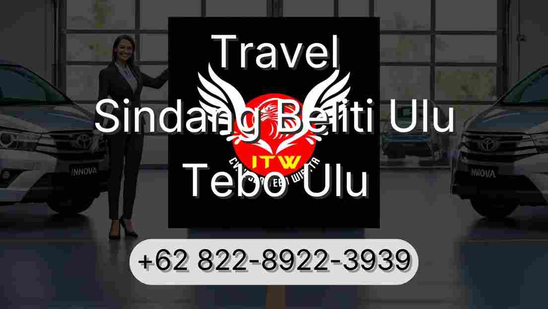 Travel Sindang Beliti Ulu Tebo Ulu