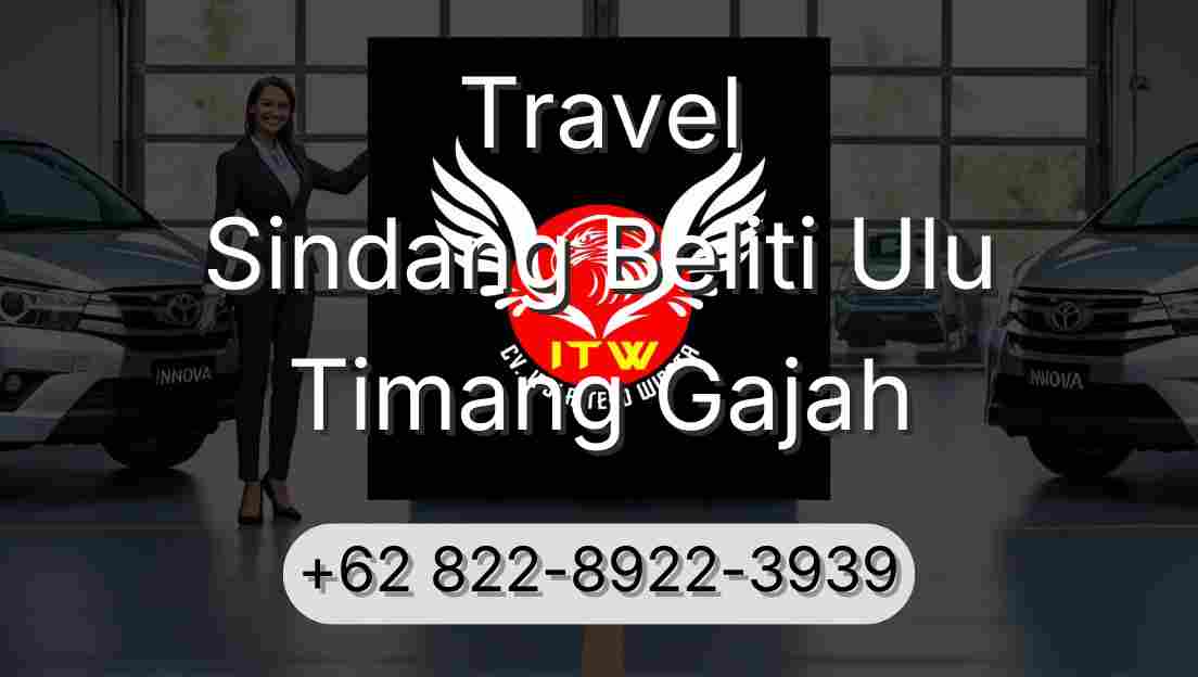 Travel Sindang Beliti Ulu Timang Gajah