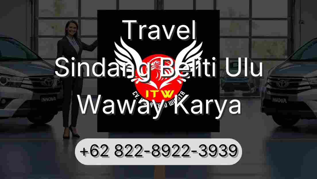 Travel Sindang Beliti Ulu Waway Karya