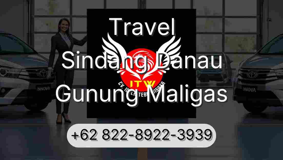 Travel Sindang Danau Gunung Maligas
