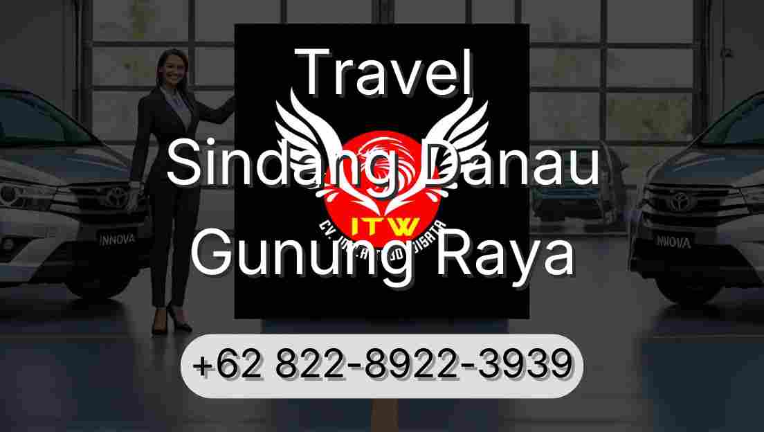 Travel Sindang Danau Gunung Raya