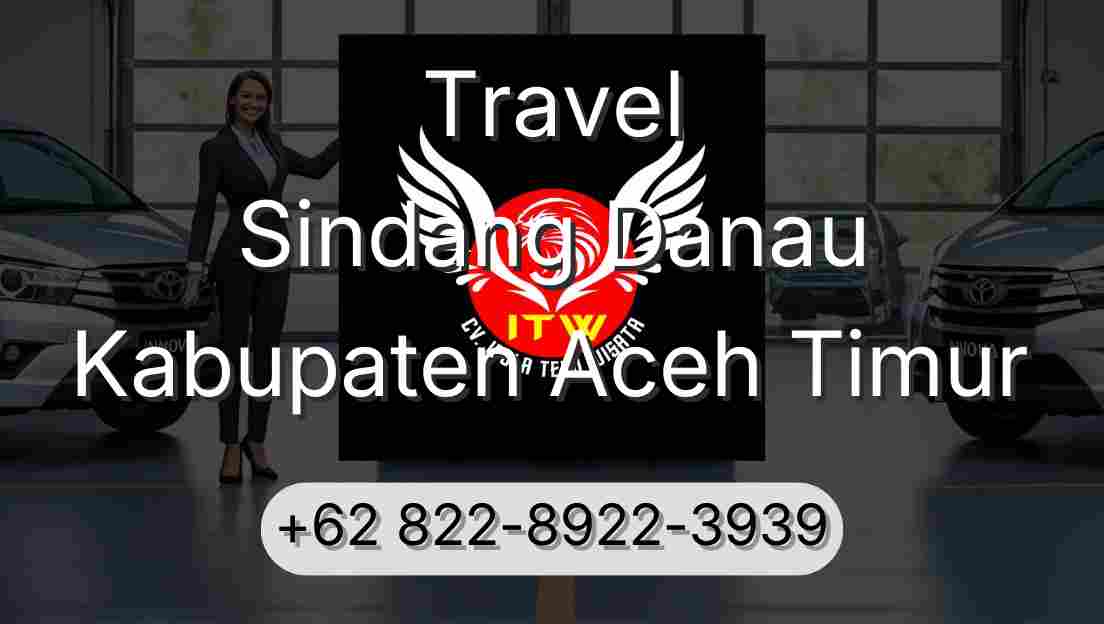 Travel Sindang Danau Kabupaten Aceh Timur