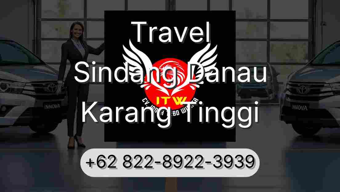 Travel Sindang Danau Karang Tinggi