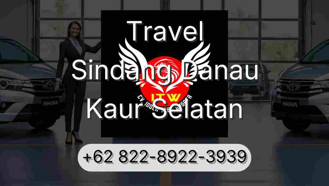 Travel Sindang Danau Kaur Selatan