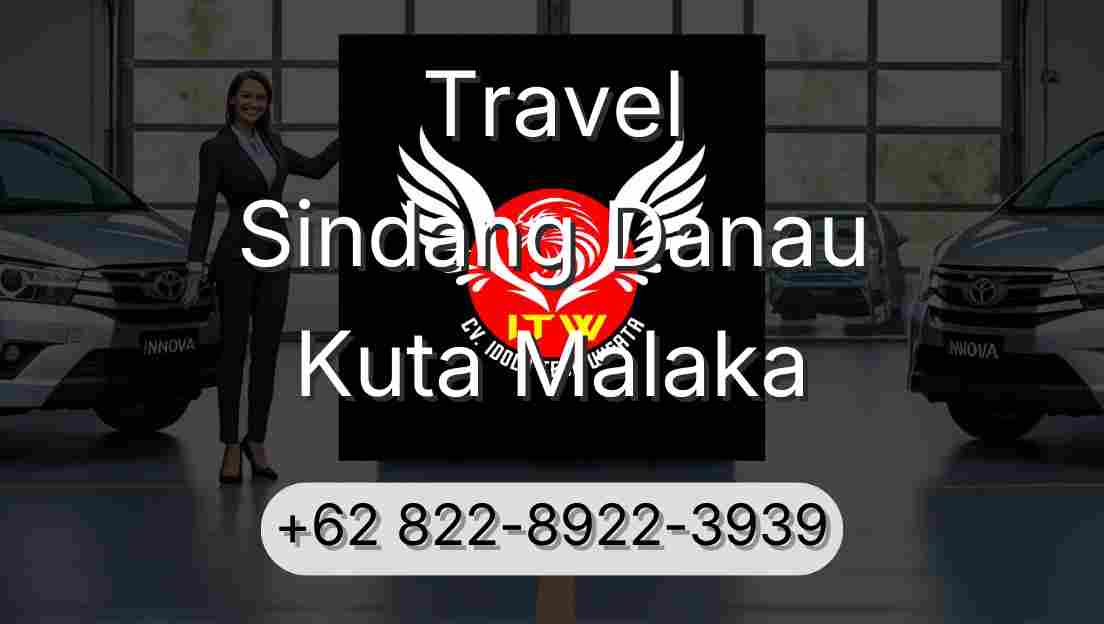 Travel Sindang Danau Kuta Malaka
