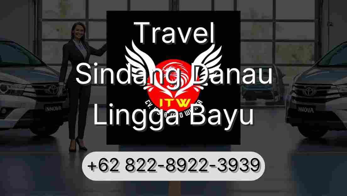 Travel Sindang Danau Lingga Bayu