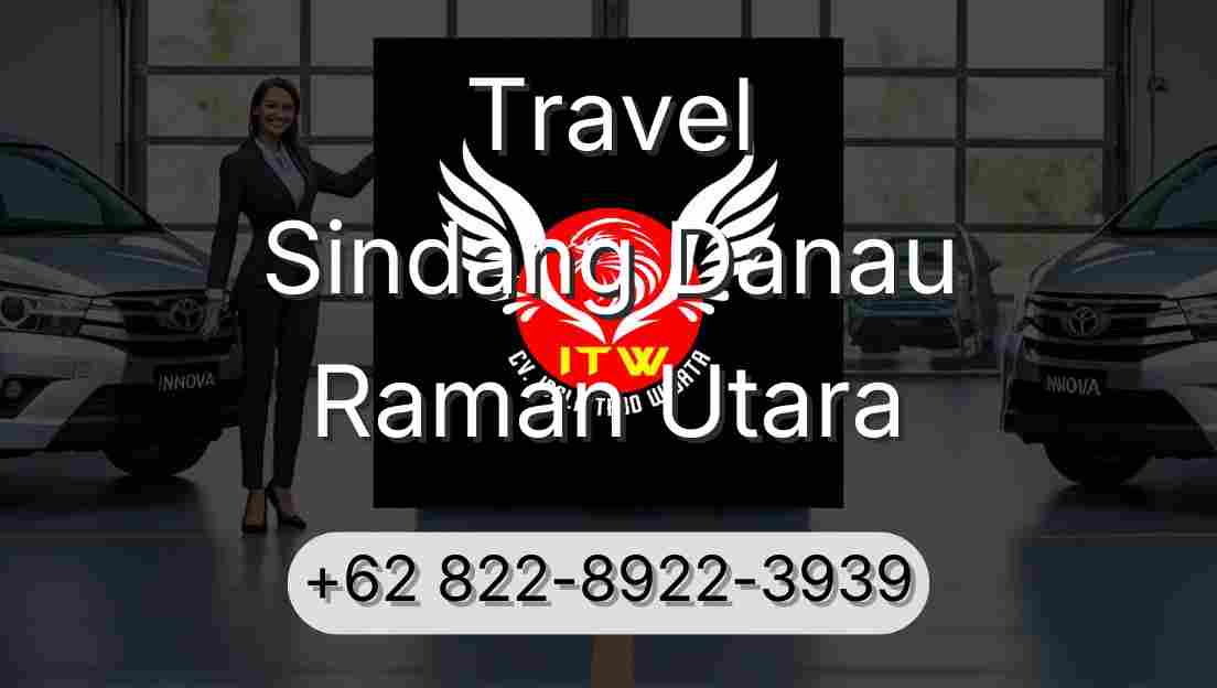 Travel Sindang Danau Raman Utara
