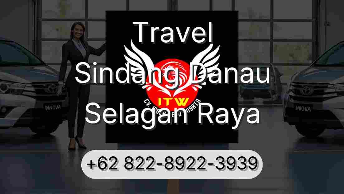 Travel Sindang Danau Selagan Raya
