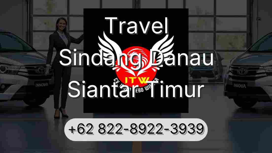 Travel Sindang Danau Siantar Timur