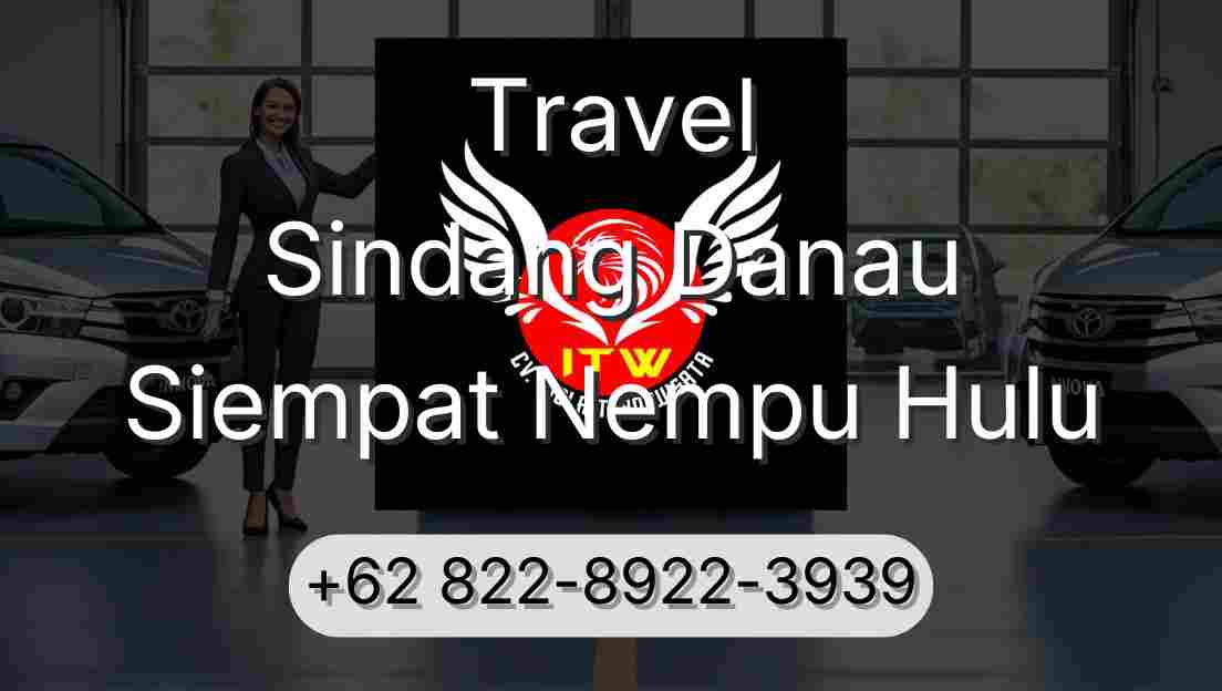 Travel Sindang Danau Siempat Nempu Hulu