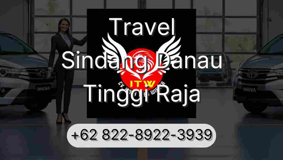 Travel Sindang Danau Tinggi Raja